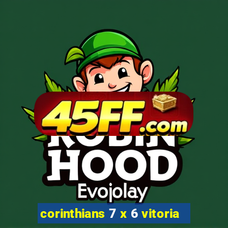 corinthians 7 x 6 vitoria